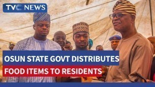 'Osun State Govt Distributes Food Items to 30,000 Vulnerable Residents'