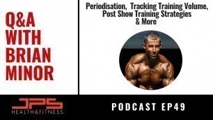 'Q&A With Brian Minor - JPS Podcast Episode 49'