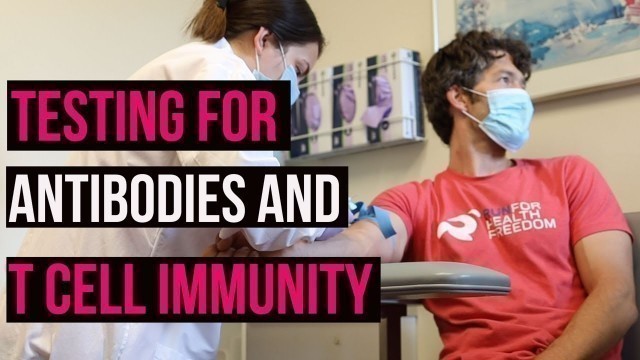 'Testing for Antibodies & Immunity (using new T cell immunity test)'