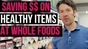 'Budget Grocery Haul at Whole Foods: things to buy + $$ things to avoid'