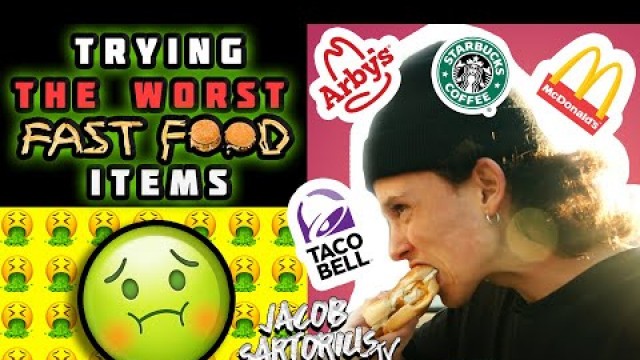 'TRYING THE WORST RATED FAST FOOD ITEMS... *PUKE WARNING* | Jacob Sartorius'