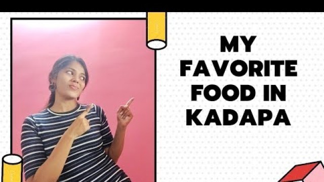 'My top 5 favorite food items in kadapa || kadapa famous కారం దోస || కడప కుష్కా || కడప మయూర బేకరి'