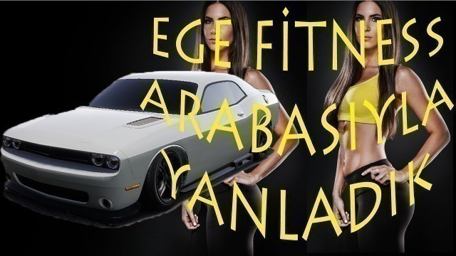 'UNSATISFIED - Ege Fitness ARABASINI ÖDÜNÇ ALIP YANLADIK'