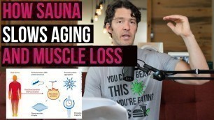 'Sauna Slows Aging, Muscle Loss & Supports Longevity by Ratcheting up these Proteins'