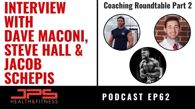 'Coaching Roundtable Part 2 - Steve Hall, Dave Maconi & Jacob Schepis | JPS Podcast Ep 62'