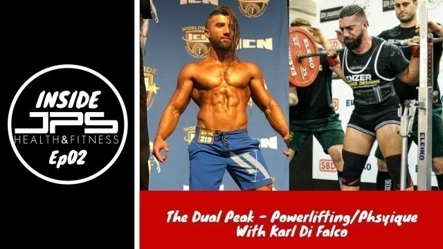 '02: Inside JPS - The Dual Peak For Powerlifting & Physique (Karl Di Falco)'