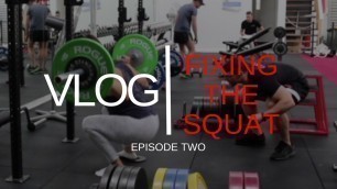 'JPS Vlog #2  -  Fixing The Squat'