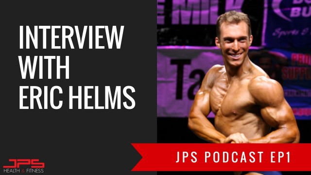 'Interview With Eric Helms of 3DMJ | JPS Podcast Ep 1 [FULL]'