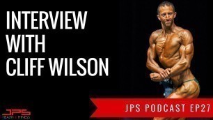 'Interview With Cliff Wilson Contest Prep & Peaking | JPS Podcast Ep 27'