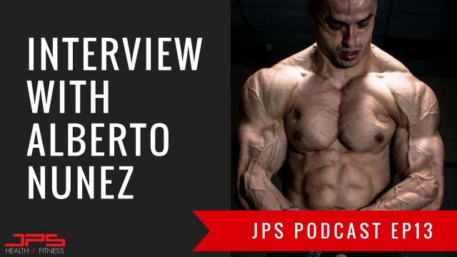 'Interview With Alberto Nunez - JPS Podcast Ep #13'