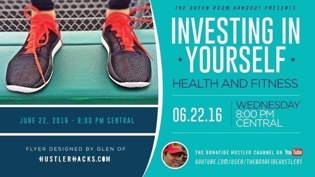 'GREEN ROOM HANGOUT #45 - INVESTING IN YOURSELF - HEALTH and FITNESS'