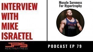 'Mike Israetel - Muscle Soreness For Hypertrophy | JPS Podcast Ep 79'