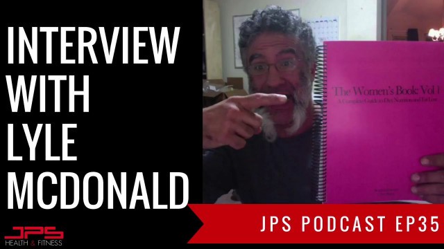 'Lyle McDonald Menstrual Cycle Dysfunction & Blood Work PART 1 | JPS Podcast Ep35'