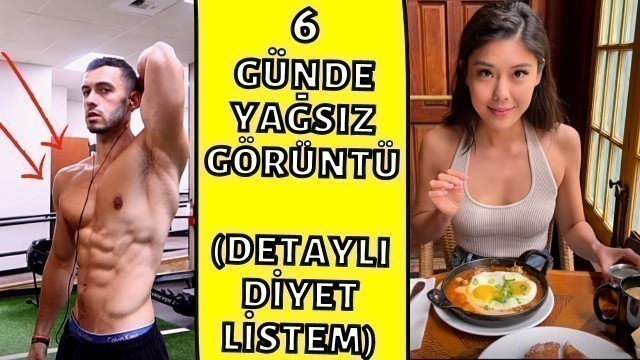 'SADECE 6 GÜNDE FİZİĞİNİ DEĞİŞTİR !! (Bedava DETAYLI Beslenme.. Su, sodyum, makrolar)'