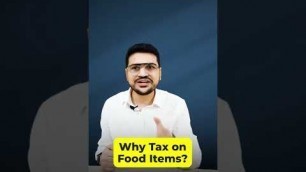 'Why GST on food items?'