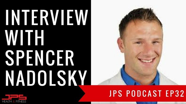 'Interview With Dr Spencer Nadolsky - Prescribing Science For Fat Loss | JPS Podcast Ep 32'