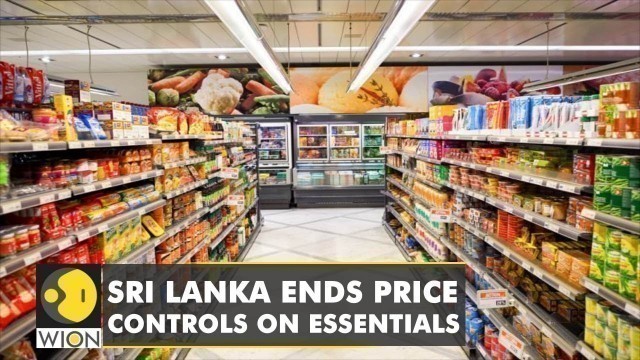 'No more price curbs, rationing on essential food items in Sri Lanka | Latest English News | WION'