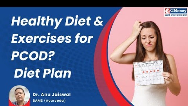 'Healthy diet and exercises for PCOD? Diet Plan | Food Items | GMoney Health Show.'