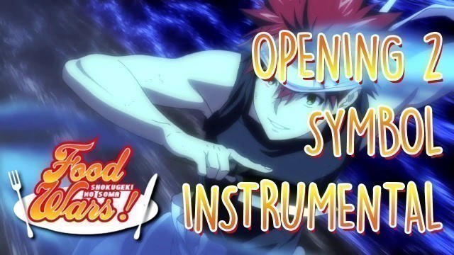 'Food Wars! The Third Plate OP 2【Symbol】INSTRUMENTAL'