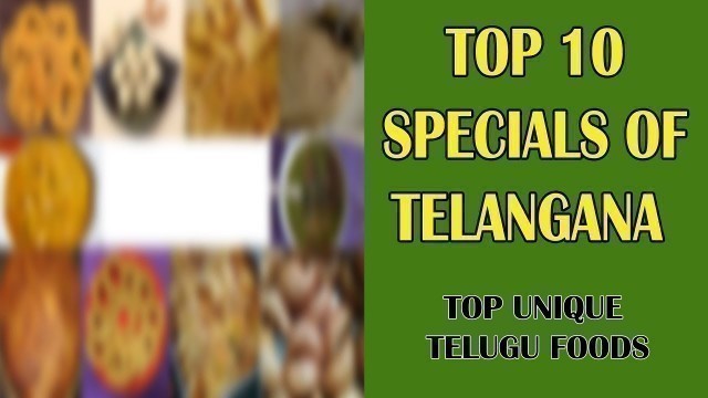 'Top 10 Special Telangana Food items II Top Unique Foods II'