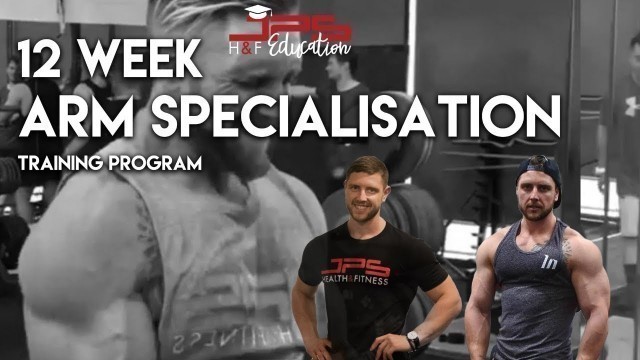 'JPS 12 Week Arm Specialisation Program Overview'