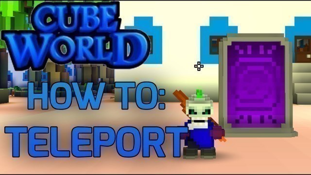 'Cube World Mod: Fast Travel / Teleport to Cities'