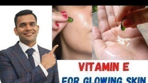 'Vitamin E for beautiful spotless and glowing Skin | Right Way To Use Vitamin E'