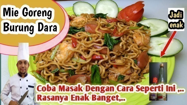 'Cara Membuat Mie Goreng Yang Enak ! RESEP MIE GORENG BURUNG DARA'