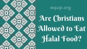 'Are Christians Allows to Eat Halal Food?'