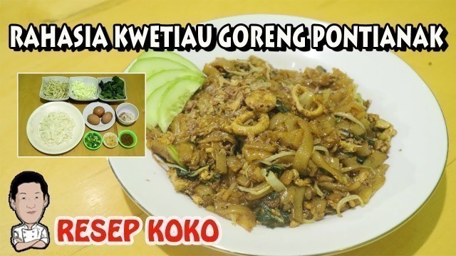 'RESEP KWETIAU GORENG PONTIANAK 100% HALAL 1000% NIKMAT'