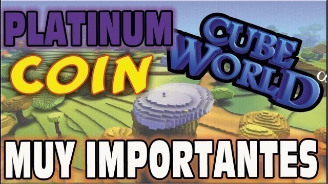 'Guia Cube World-PLATINUM COIN`S-Muy Importantes'