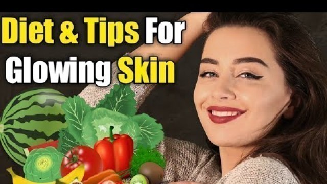 'Diet For Glowing Skin And Face In Hindi ||