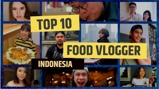 'Selain Tanboy kun dan Ria SW, inilah 8 Food Vlogger lainnya yang memiliki banyak subscriber'