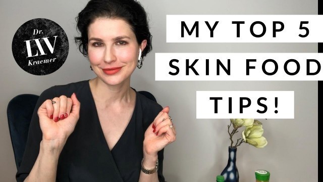 'My 5 top dermatology skin food tips for glowing skin! 