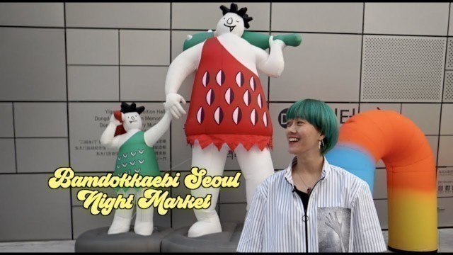 'BAMDOKKAEBI SEOUL NIGHT MARKET #16'