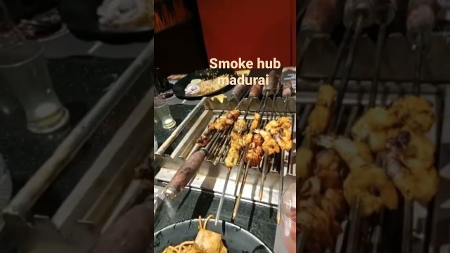 'smoke hub #smoke hub #madurai #buffet #dinner'