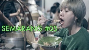 'MAKANAN LEGENDARIS SEMARANG #03'