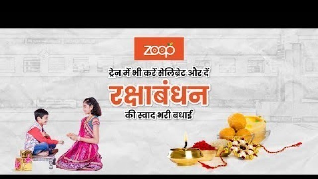 'Celebrate Raksha Bandhan on the train with Zoop, your trusted food delivery partner.'