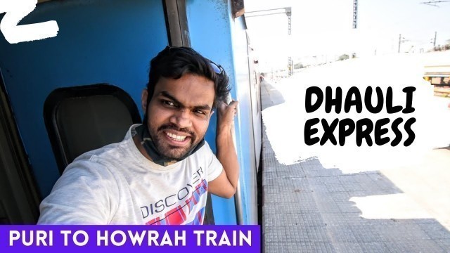 'Dhauli SuperFast Express AC Chair Car Full Train Journey | Puri to Howrah Train | INDIAN RAILWAYS'