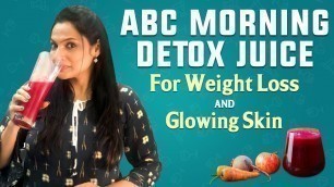 'ABC Morning Detox Juice for Weight Loss and Glowing Skin | Rethika\'s weight loss recipes'