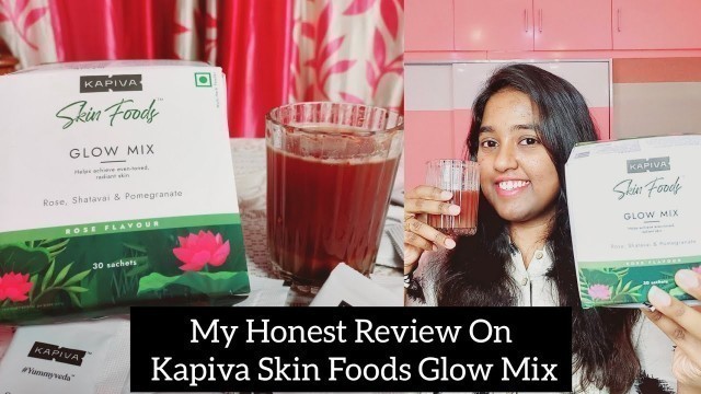 'How To Get Glowing Skin Naturally | My Honest Review On Kapiva Skin Foods Glow Mix'