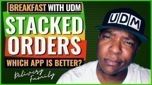 'Best Food Delivery App For Stacked Orders (Grubhub, Uber Eats, DoorDash) | Breakfast With UDM'