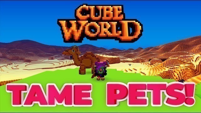 'How to Tame Pets in Cube World!'