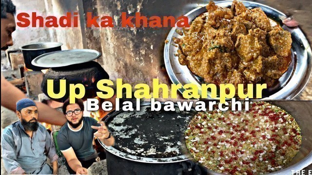 'Up Shahranpur Muslim || wedding food || up best bawarchi || Shadio ka khana || The eater #shahranpur'