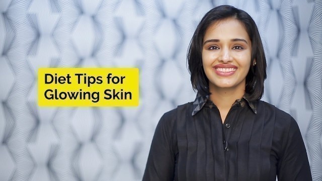 'Diet for Glowing Skin | Skin Diaries'