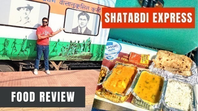 'Shatabdi Express Executive Class IRCTC Food Catering Begins | Shatabdi Express Train Food Review'