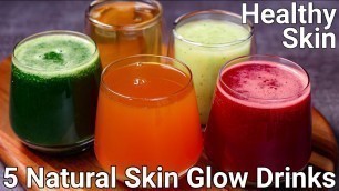 '5 Simple Drinks for Glowing Skin & Body | Healthy Juice for skin | 5 Miracle Juice for Glowing Skin'