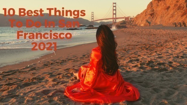 '10 Best Things To Do In San Francisco 2021| Halal food we ate | Samiya Ahmed Cali vlog.'