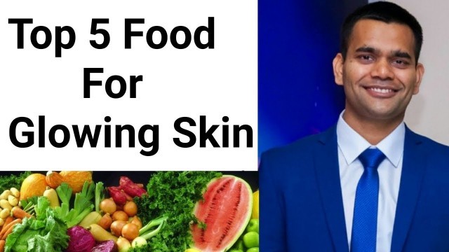 'Top 5 Food For Glowing And Wrinkle Free Skin | Dr. Vivek Joshi'