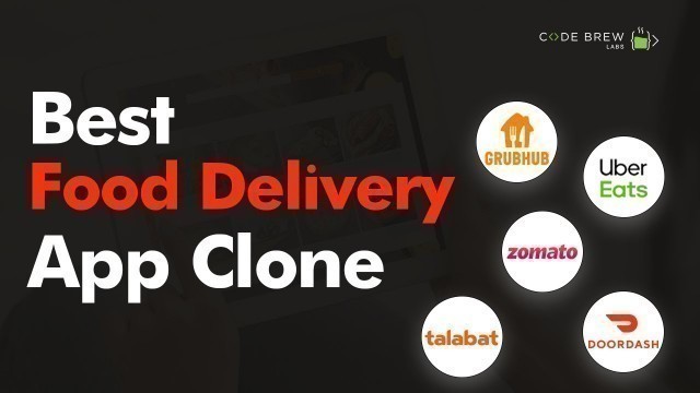 'Best Food Delivery App Clone - Talabat Clone, Grubhub Clone, Skip the Dishes Clone'